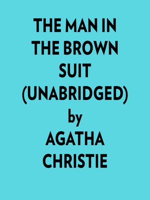 cover image of The Man In the Brown Suit (Unabridged)